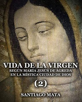 portada Vida de la Virgen (2): Según María Jesús de Ágreda en la Mística Ciudad de Dios