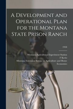 portada A Development and Operational Plan for the Montana State Prison Ranch; 1958 (en Inglés)