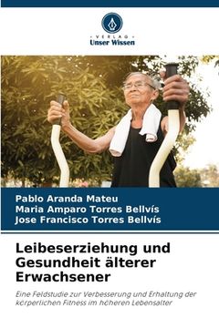 portada Leibeserziehung und Gesundheit älterer Erwachsener (en Alemán)