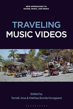 portada Traveling Music Videos (New Approaches to Sound, Music, and Media) (en Inglés)