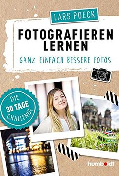 portada Fotografieren Lernen: Ganz Einfach Bessere Fotos, die 30 Tage Challenge (en Alemán)