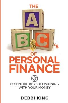 portada The ABC's of Personal Finance: 26 Essential Keys to Winning With Your Money (en Inglés)