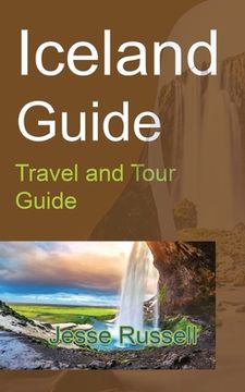 portada Iceland Guide: Travel and Tour Guide (en Inglés)