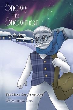 portada Snowy the Snowman: The Many Colors of Love (en Inglés)