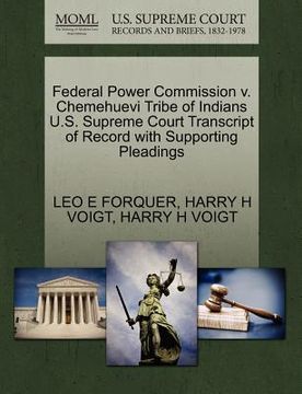 portada federal power commission v. chemehuevi tribe of indians u.s. supreme court transcript of record with supporting pleadings (en Inglés)