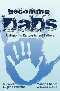 portada Becoming Dads: A Mission to Restore Absent Fathers (en Inglés)