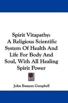 portada spirit vitapathy: a religious scientific system of health and life for body and soul, with all healing spirit power (in English)