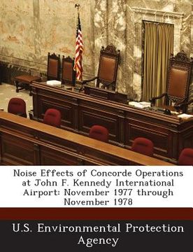 portada Noise Effects of Concorde Operations at John F. Kennedy International Airport: November 1977 Through November 1978 (en Inglés)