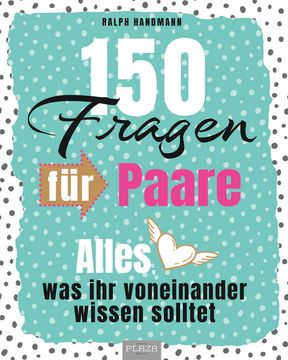 portada 150 Fragen für Paare Alles was ihr Voneinander Wissen Solltet (in German)