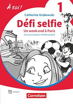 portada À toi! - Ausgabe 2022 - Band 1: Défi Selfie - un Week-End à Paris - Lektüre - mit Hörbuch und Arbeitsblättern Online