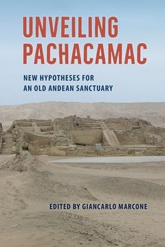 portada Unveiling Pachacamac: New Hypotheses for an old Andean Sanctuary (en Inglés)