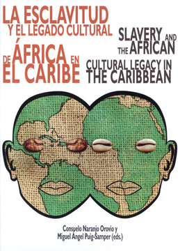 portada ESCLAVITUD Y EL LEGADO CULTURAL DE AFRICA EN EL CARIBE / SLAVERY AND THE AFRICAN CULTURAL LEGACY IN THE, LA