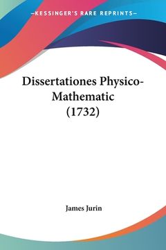 portada Dissertationes Physico-Mathematic (1732) (en Latin)