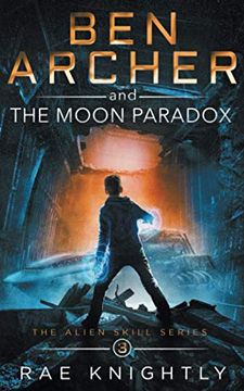 portada Ben Archer and the Moon Paradox: (The Alien Skill Series, Book 3) (in English)