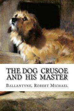 portada The Dog Crusoe and His Master (en Inglés)