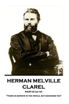 portada Herman Melville - Clarel - Part III (of IV): "There is sorrow in the world, but goodness too" (en Inglés)