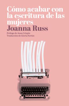 portada Cómo acabar con la escritura de las mujeres (in Spanish)