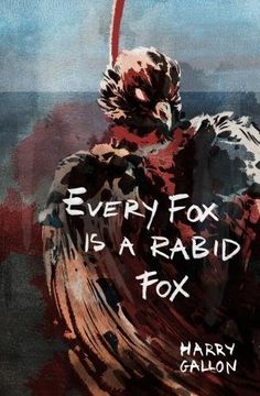 portada Every Fox is a Rabid Fox