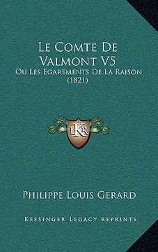 portada Le Comte de Valmont V5: Ou Les Egarements de La Raison (1821) (en Francés)