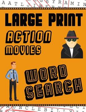 portada Large Print Action Movies Word Search: With Movie Pictures Extra-Large, For Adults & Seniors Have Fun Solving These Hollywood Gangster Film Word Find (en Inglés)