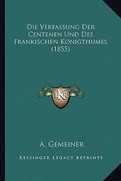 portada Die Verfassung Der Centenen Und Des Frankischen Konigthumes (1855) (en Alemán)