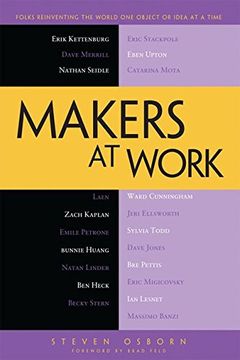 portada Makers at Work: Folks Reinventing the World One Object or Idea at a Time (en Inglés)