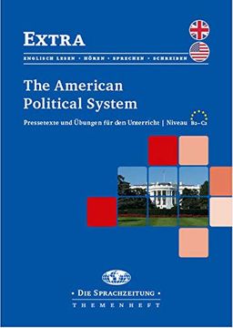 portada The American Political System: Pressetexte und Übungen für den Unterricht /Niveau B2-C2 (Extra / Themenheftreihe für den Englischunterricht)