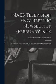 portada NAEB Television Engineering Newsletter (February 1955) (en Inglés)