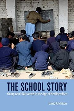 portada School Story: Young Adult Narratives in the age of Neoliberalism (Children'S Literature Association Series) (in English)