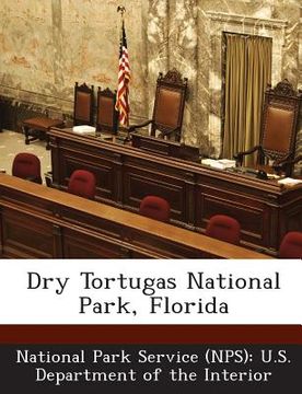 portada Dry Tortugas National Park, Florida (en Inglés)