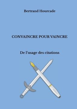 portada Convaincre pour vaincre: De l'usage des citations (in French)