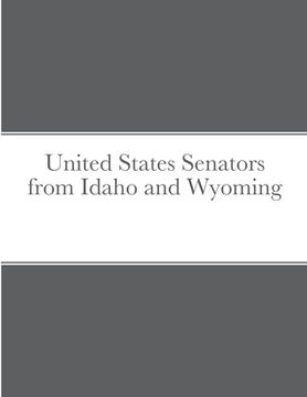 portada United States Senators from Idaho and Wyoming (en Inglés)