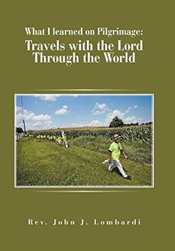 portada What i Learned on Pilgrimage: Travels With the Lord Through the World [Idioma Inglés] (en Inglés)