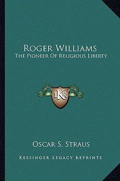 portada roger williams: the pioneer of religious liberty (en Inglés)