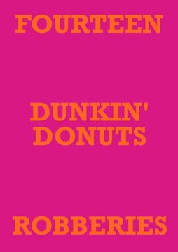 portada Fourteen Dunkin' Donuts Robberies (en Inglés)