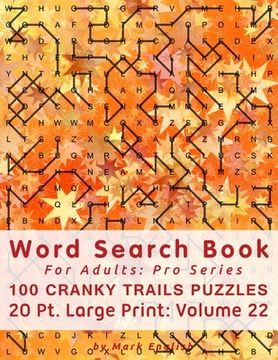 portada Word Search Book For Adults: Pro Series, 100 Cranky Trails Puzzles, 20 Pt. Large Print, Vol. 22 (en Inglés)