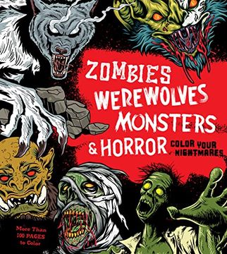 portada Zombies, Werewolves, Monsters & Horror: Color Your Nightmares (Chartwell Coloring Books) (en Inglés)
