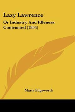 portada lazy lawrence: or industry and idleness contrasted (1854)