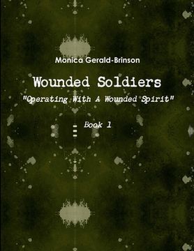 portada Wounded Soldiers - Operating With A Wounded Spirit (en Inglés)