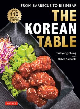 portada The Korean Table: From Barbecue to Bibimbap: 100 Delicious Recipes (in English)