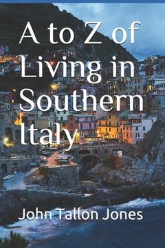 portada A to Z of Living in Southern Italy: The Beautiful South (en Inglés)