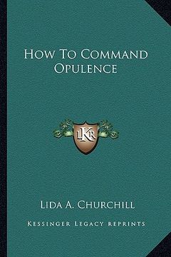 portada how to command opulence (en Inglés)