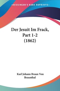 portada Der Jesuit Im Frack, Part 1-2 (1862) (en Alemán)