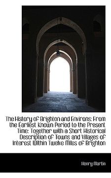portada the history of brighton and environs: from the earliest known period to the present time: together w (en Inglés)