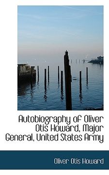 portada autobiography of oliver otis howard, major general, united states army