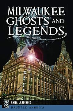 portada Milwaukee Ghosts and Legends (Haunted America) (en Inglés)