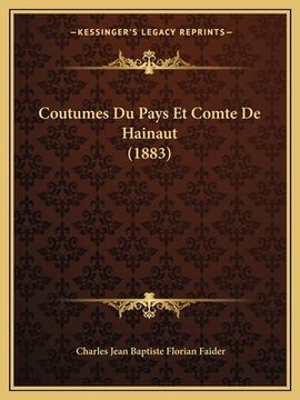 portada Coutumes Du Pays Et Comte De Hainaut (1883) (en Francés)