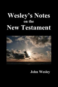 portada John Wesley's Notes on the Whole Bible: New Testament (en Inglés)