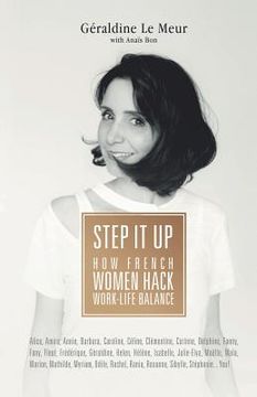 portada Step It Up: How French Women Hack Work-Life Balance (en Inglés)