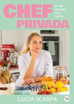 portada CHEF PRIVADA : UN DÍA CONMIGO EN TU COCINA